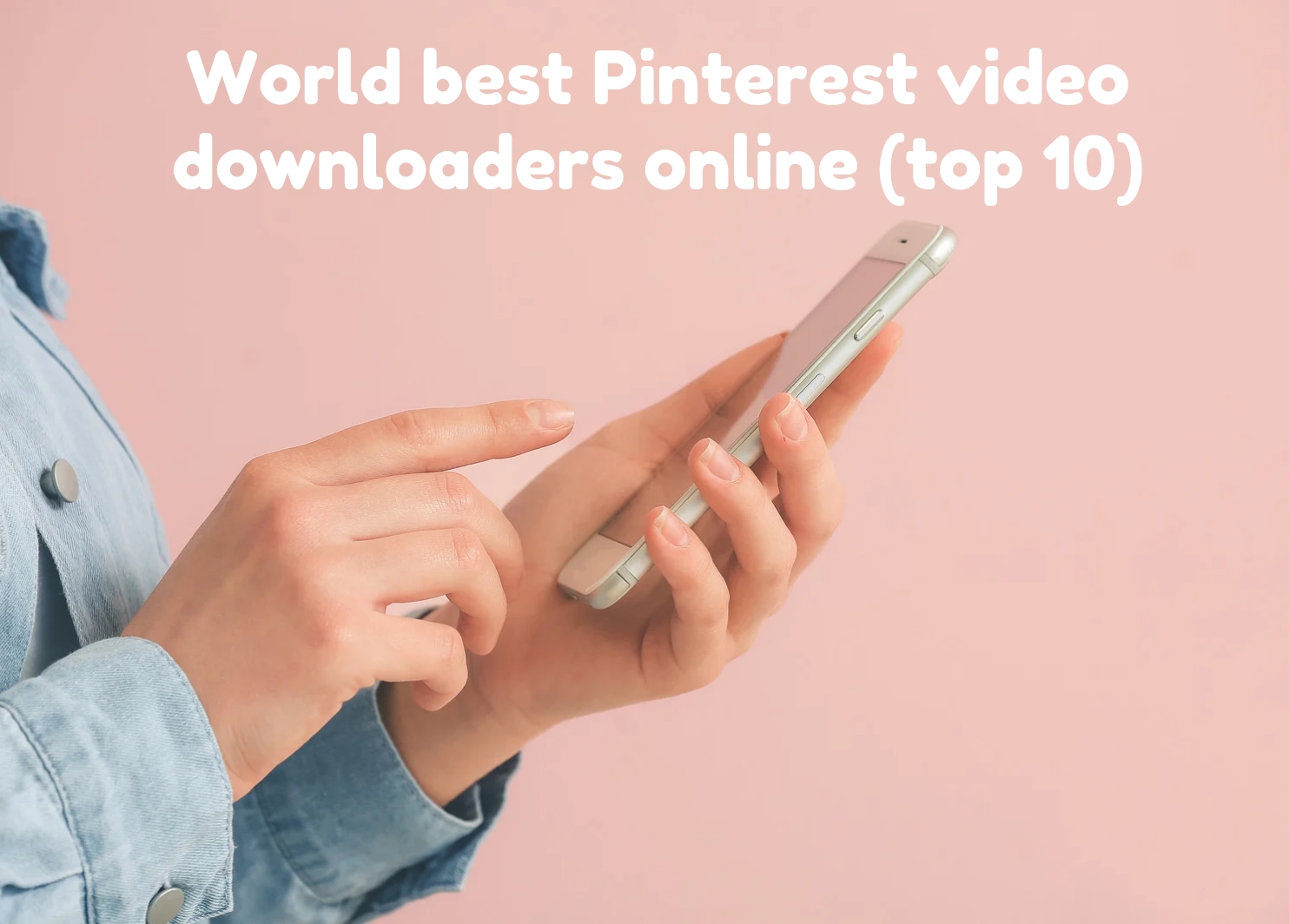 World Best Pinterest Video Downloader Online (Top 10 Tools)