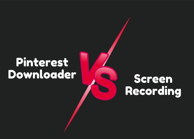Pinterest Downloader vs Screen Recording, Which Is Better.
